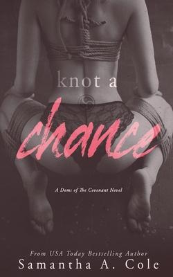 Knot a Chance: Doms of The Covenant Book 3