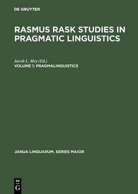 Rasmus Rask Studies in Pragmatic Linguistics, Volume 1, Pragmalinguistics