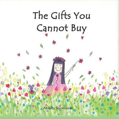 The Gifts You Cannot Buy: an empowering children’’s book about values and gratitude