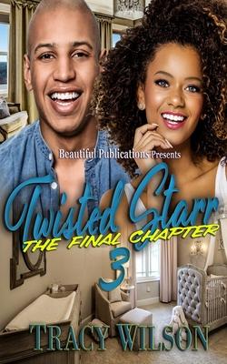 Twisted Starr 3: The Final Chapter