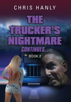 The Trucker’’s Nightmare Continues: Book 2