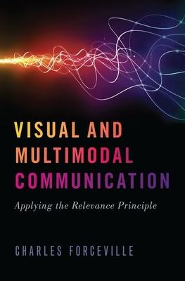 Visual and Multimodal Communication: Applying the Relevance Principle