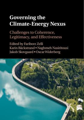 Governing the Climate-Energy Nexus: Challenges to Coherence, Legitimacy and Effectiveness