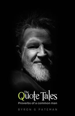 The Quote Tales: Proverbs of a common man (Edition Noir)