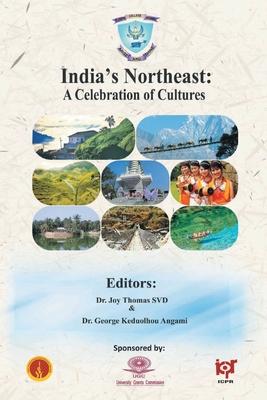 India’’s Northeast: A Celebration of Cultures