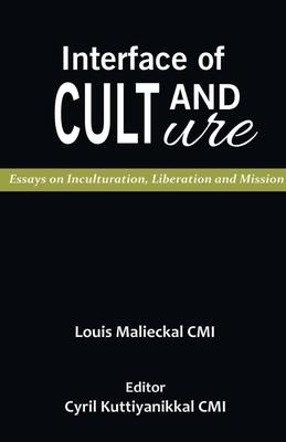 Interface of Cult and Culture: Essays on Inculturation, Liberation and Mission