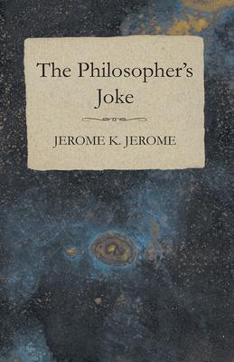 The Philosopher’’s Joke