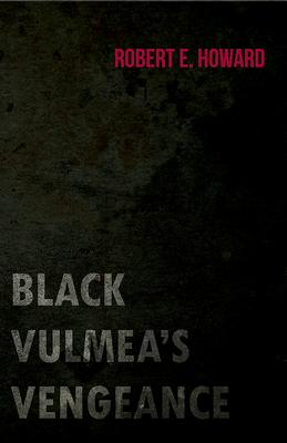 Black Vulmea’’s Vengeance