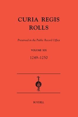 Curia Regis Rolls Preserved in the Public Record Office XIX [33-34 Henry III] (1249-1250)