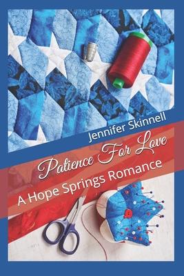 Patience For Love: A Hope Springs Romance