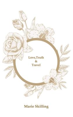 Love, Truth & Travel
