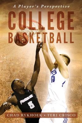 College Basketball: A Player’’s Perspective: (Special Color Edition)