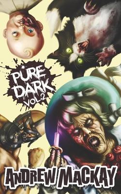 Pure Dark Vol 2: The Ultimate Horror Endurance Sequel