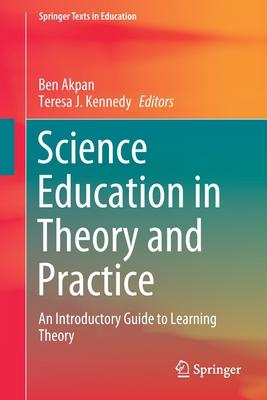 Science Education in Theory and Practice: An Introductory Guide to Learning Theory