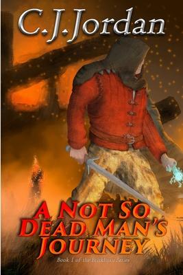 A Not So Dead Man’’s Journey: Book 1 of The Brickborn Series