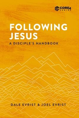 Following Jesus: A Disciple’’s Handbook