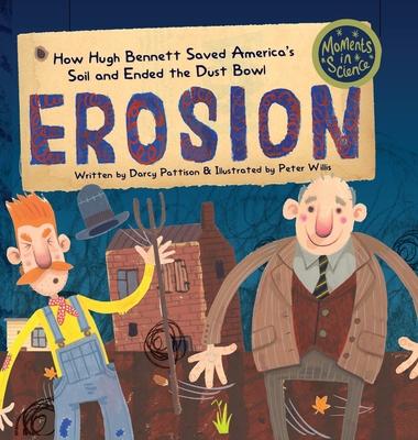 Erosion: How Hugh Bennett Saved America’’s Soil and Ended the Dust Bowl