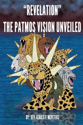 Revelation The Patmos Vision Unveiled: New Edition