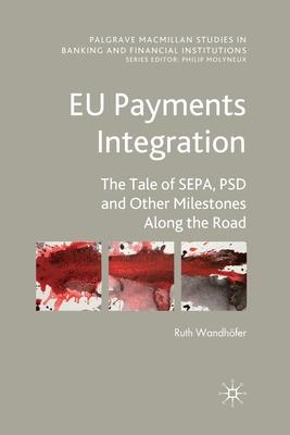 Eu Payments Integration: The Tale of Sepa, Psd and Other Milestones Along the Road