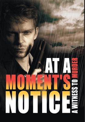 At a Moment’’s Notice: A Witness to Murder