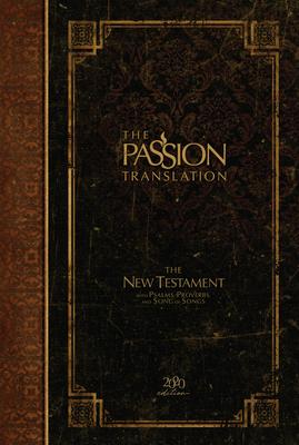 The Passion Translation New Testament (2020 Edition) Hc Espresso: With Psalms, Proverbs and Song of Songs