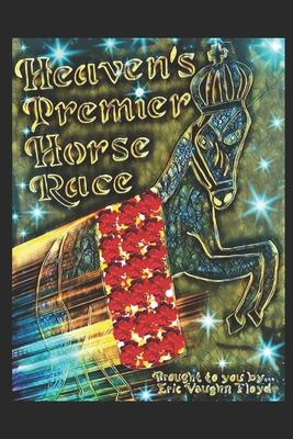 Heaven’’s Premier Horse Race