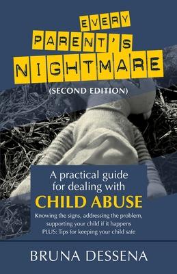 Every Parent’’s Nightmare: A Practical Guide for Dealing with Child Abuse