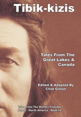 Tibik-kìzis - Tales From The Great Lakes & Canada