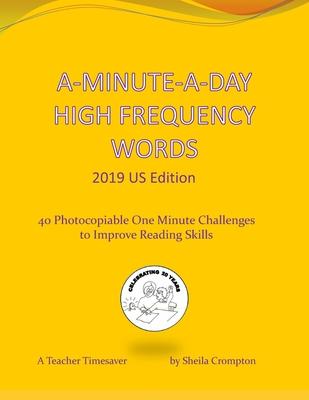 A-Minute-A-Day High Frequency Words 2019 US Edition: 40 Photocopiable One Minute Challenges to Improve Reading Skills.