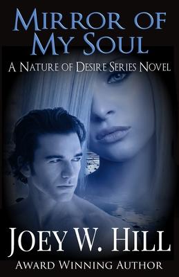 Mirror Of My Soul: A Nature of Desire Series Novel