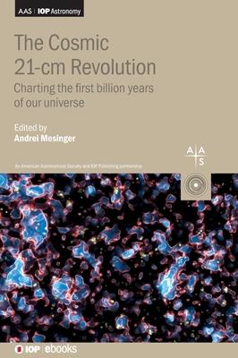 The Cosmic 21-cm Revolution: Charting the first billion years of our Universe