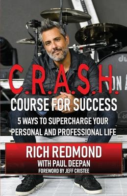 CRASH! Course for Success: 5 Ways to Supercharge Your Personal and Professional Life