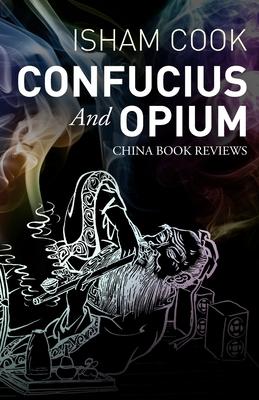 Confucius and Opium: China Book Reviews