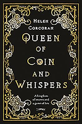 Queen of Coin and Whispers: A Kingdom of Secrets and a Game of Lies