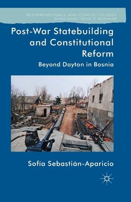 Post-War Statebuilding and Constitutional Reform: Beyond Dayton in Bosnia
