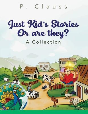 Just Kid’’s Stories: Or are they?