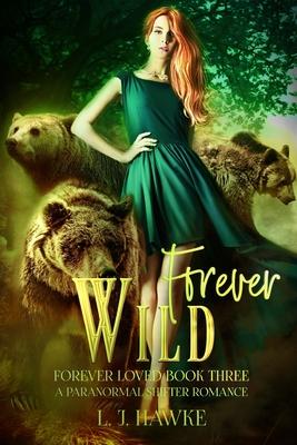 Forever Wild: A Paranormal Shifter Romance Forever Loved Series Book Three