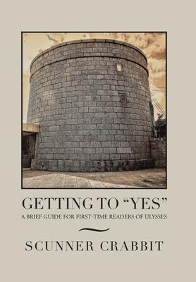 Getting to Yes: A Brief Guide for First-Time Readers of Ulysses