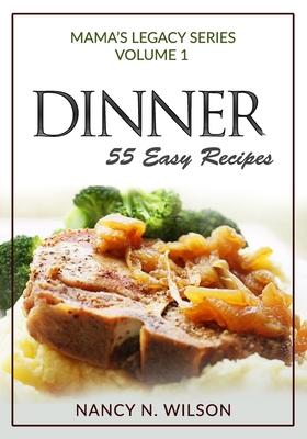 DINNER - 55 Easy Recipes
