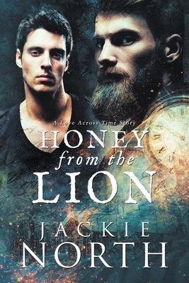 Honey From the Lion: A Love Across Time Story