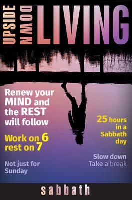 Upside Down Living: Sabbath