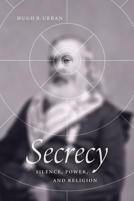 Secrecy: The Adornment of Silence, the Vestment of Power