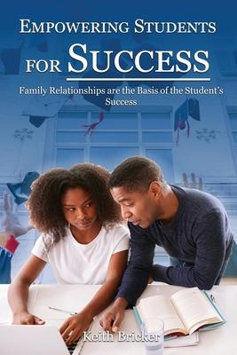 Empowering Students For Success: Family Relationships are the Basis of the Student’’s Success