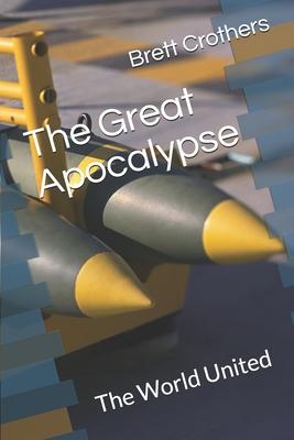 The Great Apocalypse: The World United