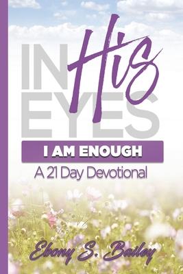 In His Eyes: I Am Enough