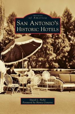 San Antonio’’s Historic Hotels