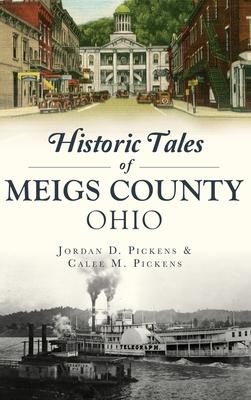 Historic Tales of Meigs County, Ohio