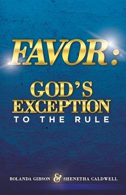 Favor: God’’s Exception to the Rule