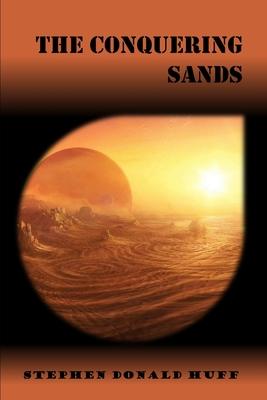 The Conquering Sands: Violence Redeeming: Collected Short Stories 2009 - 2011