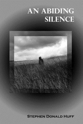 An Abiding Silence: Shores of Silver Seas: Collected Short Stories 2000 - 2006